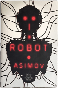 the cover of I, Robot by Isaac Asimov